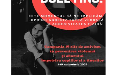 Campania 19 Zile de activism în prevenirea violenței și abuzului împotriva copiilor și a tinerilor 1-19 Noiembrie 2022